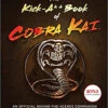 The Kick-A** Book Of Cobra Kai: An Official Behind-The-Scenes Companion