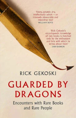 Guarded By Dragons: Encounters With Rare Books & Rare People