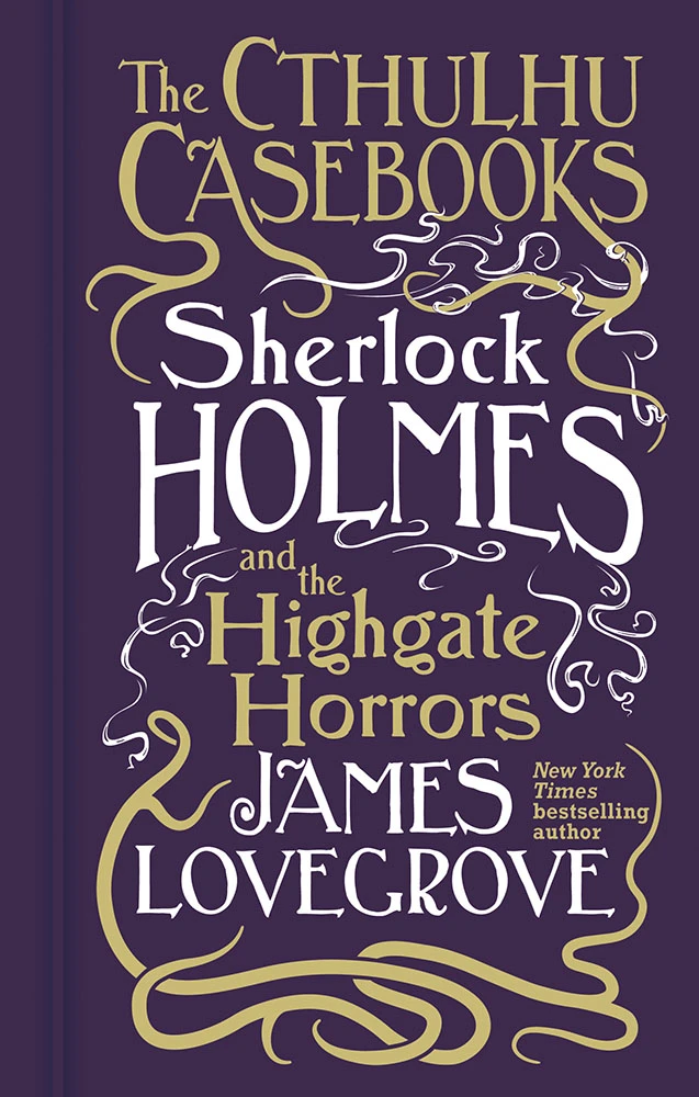 The Cthulhu Casebooks: Sherlock Holmes & The Highgate Horrors (Hardcover) 3 The Cthulhu Casebooks: Sherlock Holmes & The Highgate Horrors (Hardcover)