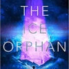 The Rewilding Reports: Book 3: The Ice Orphan (Hardcover) 2 The Rewilding Reports: Book 3: The Ice Orphan (Hardcover) -Fashion Select Toys Store ca2b3e6fe9693bfa45c61f91c4aca65277ee
