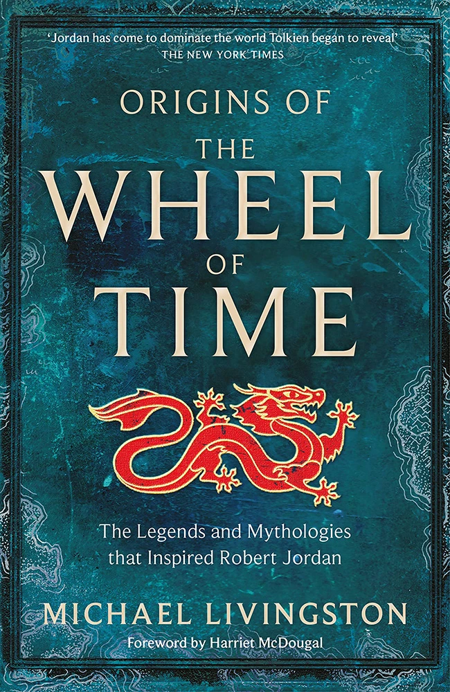Origins Of The Wheel Of Time: The Legends & Mythologies That Inspired Robert Jordan (Hardcover) 3 Origins Of The Wheel Of Time: The Legends & Mythologies That Inspired Robert Jordan (Hardcover)