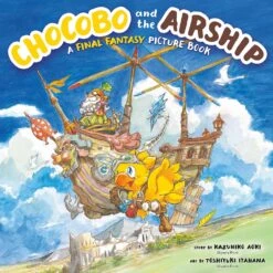 Chocobo & The Airship: A Final Fantasy Picture Book (Hardcover)