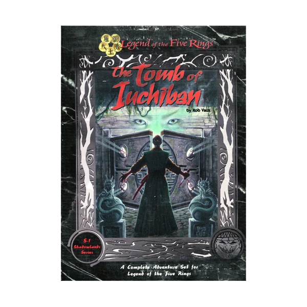 Legend Of The Five Rings: The Tomb Of Iuchiban: Adventures In Rokugan 3 Legend Of The Five Rings: The Tomb Of Iuchiban: Adventures In Rokugan