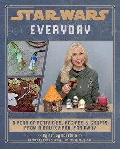 Star Wars: Everyday: A Year Of Activities, Recipes & Crafts From A Galaxy Far, Far Away (Hardcover)
