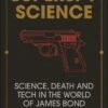 Superspy Science: Science, Death & Tech In The World Of James Bond (Hardcover) -Fashion Select Toys Store ea5c1afad649bcc2acb0d3293200c8b27b5e