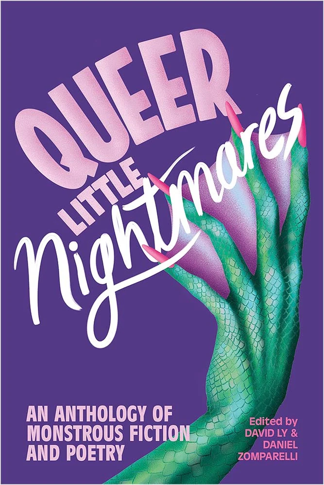 Queer Little Nightmares: An Anthology Of Monstrous Fiction & Poetry 3 Queer Little Nightmares: An Anthology Of Monstrous Fiction & Poetry