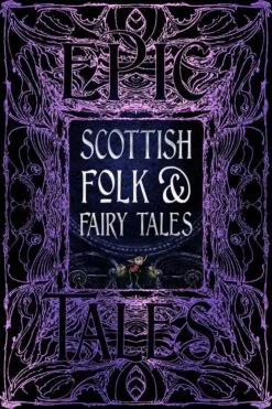Gothic Fantasy: Scottish Folk & Fairy Tales: Epic Tales (Hardcover)