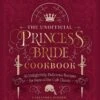 The Unofficial Princess Bride Cookbook: 50 Delightfully Delicious Recipes For Fans Of The Cult Classic (Hardcover) 1 The Unofficial Princess Bride Cookbook: 50 Delightfully Delicious Recipes For Fans Of The Cult Classic (Hardcover) -Fashion Select Toys Store f95a2012b1a46e90aa7a79903a47aaa3db09