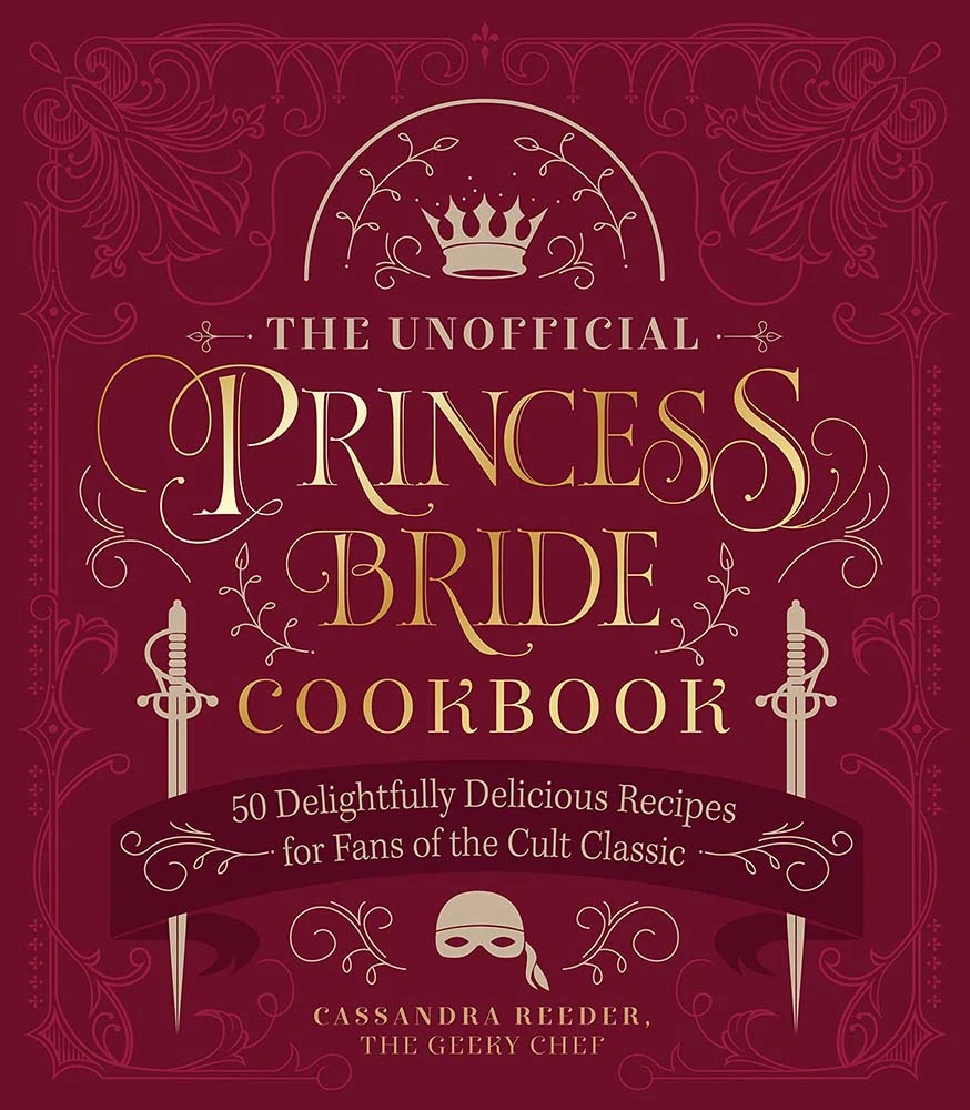 The Unofficial Princess Bride Cookbook: 50 Delightfully Delicious Recipes For Fans Of The Cult Classic (Hardcover) 3 The Unofficial Princess Bride Cookbook: 50 Delightfully Delicious Recipes For Fans Of The Cult Classic (Hardcover)