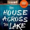 The House Across The Lake (Hardcover) 1 The House Across The Lake (Hardcover) -Fashion Select Toys Store f96afb0257d1e535f7401618d94c1dc84067