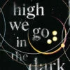 How High We Go In The Dark (Hardcover) 2 How High We Go In The Dark (Hardcover) -Fashion Select Toys Store fc9e7e653ab02332b4e0dd4ce9c8ce6553c4