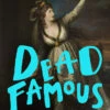 Dead Famous: An Unexpected History Of Celebrity (Hardcover) 1 Dead Famous: An Unexpected History Of Celebrity (Hardcover) -Fashion Select Toys Store fe2df22442feed47adda8a302db5c7f74c96